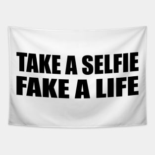 Take a selfie. Fake a life Tapestry