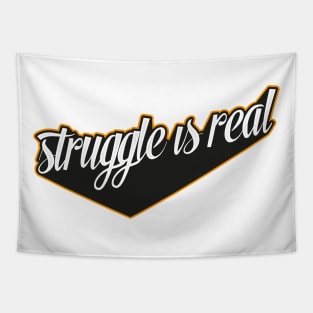 Struggle Is Real Statement Graphic Hadwritten Quote Tapestry