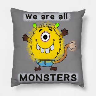 We are all monsters Pillow