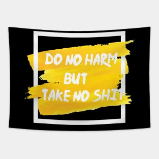 Do No Harm But Take No Shit Tapestry