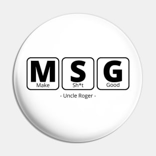 MSG Periodic Table, Make shit good - Uncle Roger Pin