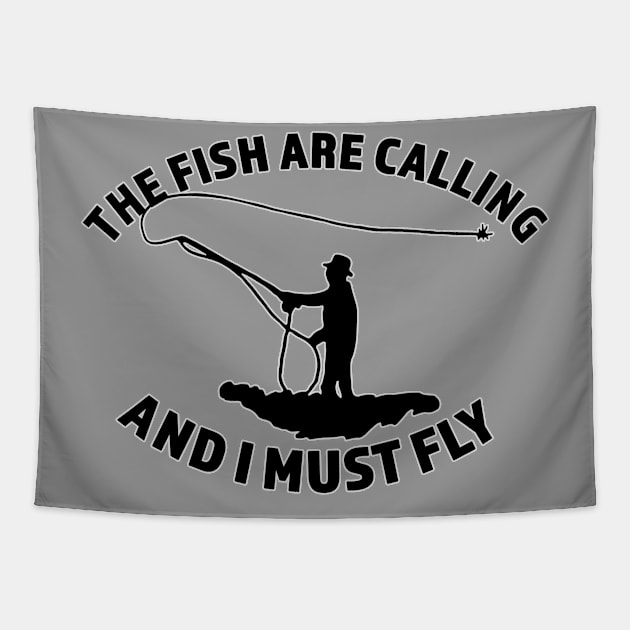 The Fish Are Calling - And I Must Fly - Fly Fishing Gift - White Outline Lettering Tapestry by RKP'sTees