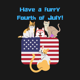 Have a Furry Fourth of July Independence Day Patriotic Animal Cat Dog Lover Gifts T-Shirt