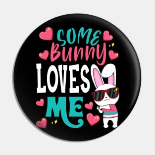 Some Bunny Loves Me Pin