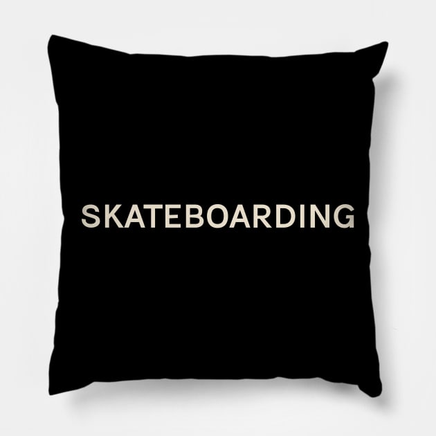 Skateboarding Hobbies Passions Interests Fun Things to Do Pillow by TV Dinners