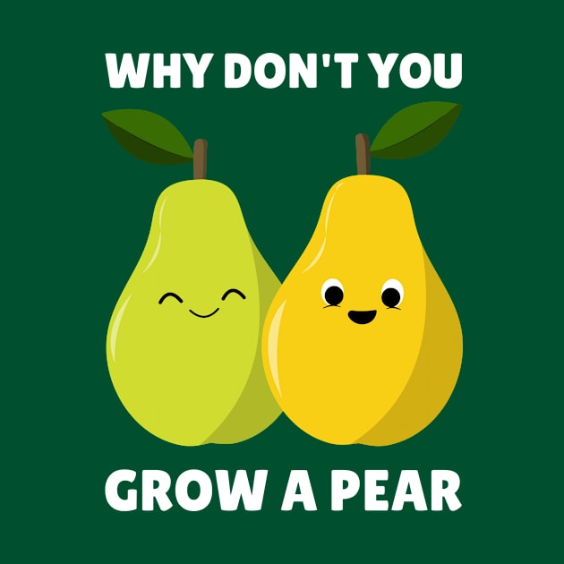 Grow a Pear, Pair Gardening Pear Tree Gardener by Silly Dad Shirts