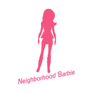 Neighborhood barbie T-Shirt