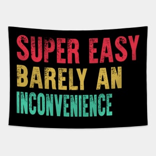 Super Easy Barely An Inconvenience Tapestry