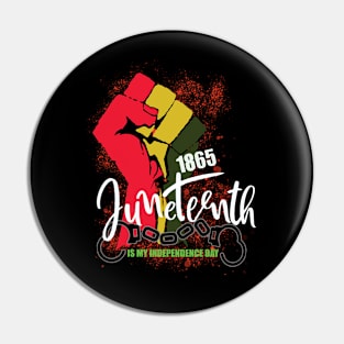 Juneteenth 1865 is my independence day Pin