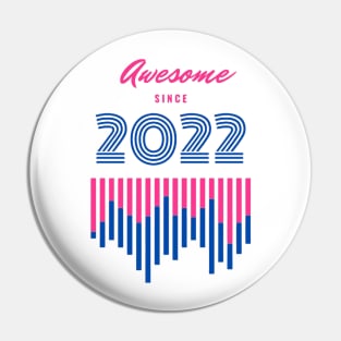 Awesome since 2022 Pin
