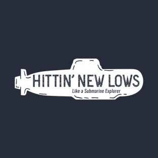 Hitting New Lows T-Shirt