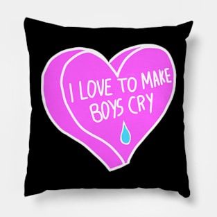 I Love To Make Boys Cry Pillow