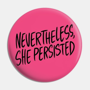 Nevertheless, She Persisted Pin