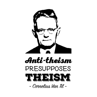 Cornelius Van Til Presup T-Shirt