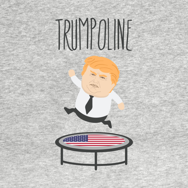 Discover Trumpoline - Donald Trump - T-Shirt