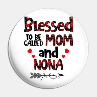 Blessed To be called Mom and nona Pin