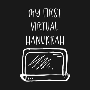 My First Virtual HANUKKAH - Lockdown HANUKKAH - T-Shirt