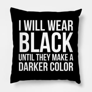 I Will Wear Black Pillow