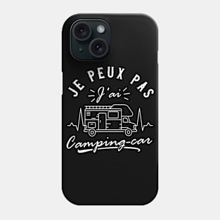 Je Peux Pas J'ai Camping Car cadeau retraite Phone Case