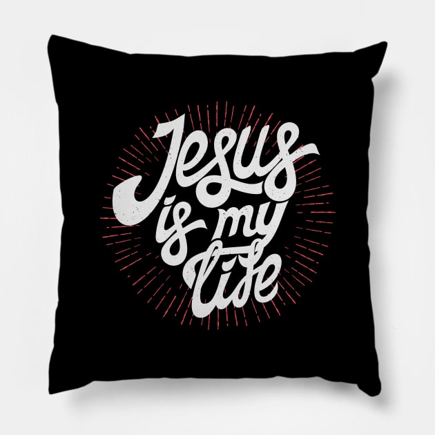 Jesus is my life Pillow by vita5511tees