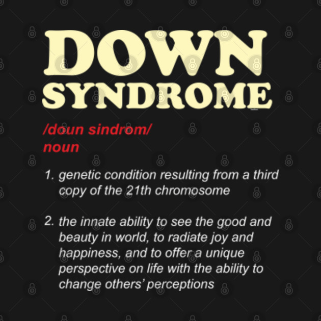 Discover Down Syndrome Definition For Down Syndrome Awareness - Down Syndrome - T-Shirt