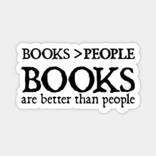 Books Are Better Than People Magnet