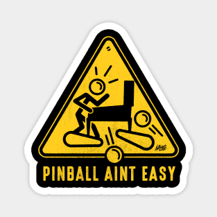 Pinball Aint Easy Magnet