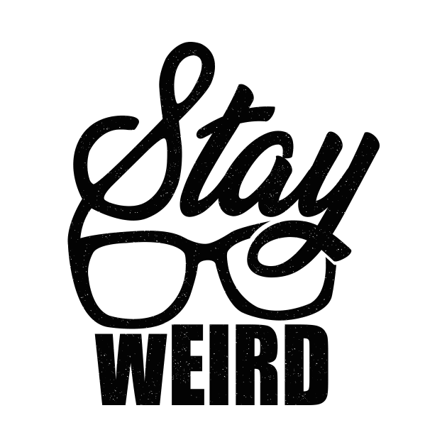 Stay Weird by teemarket