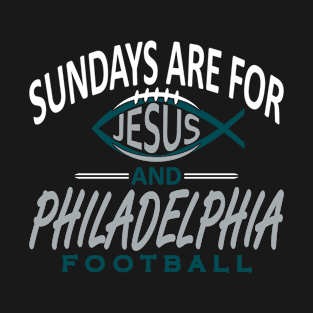 Philadelphia Pro Football and Jesus on Sunday T-Shirt