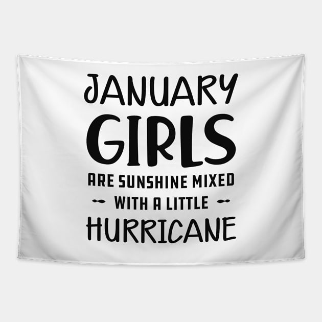 January Girl - January girls are sunshine mixed with a little hurricane Tapestry by KC Happy Shop