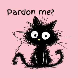 Pardon me T-Shirt