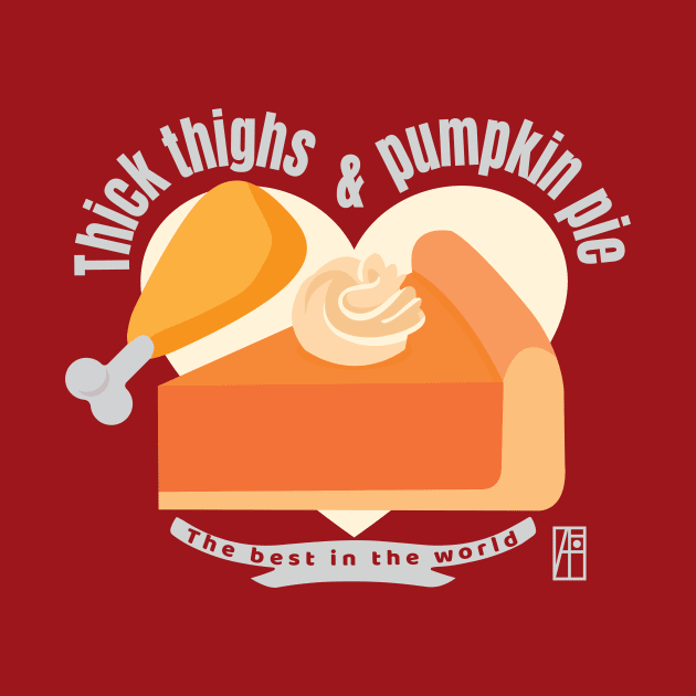 Thick thighs pumpkin pie - Happy Thanksgiving - The best in the world by ArtProjectShop
