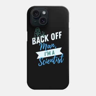 Back Off Scientist Phone Case