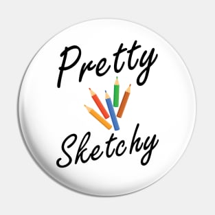 Artist - Pretty Sketchy Pin