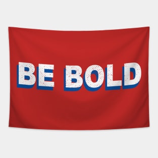 Be Bold Tapestry