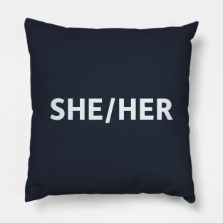 She/Her - Pronouns Pillow