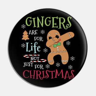 Gingers are for life not just for Christmas - Funny dabbing gingerbread Xmas gift Pin