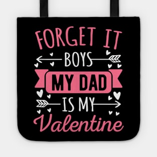 Forget It Boys My Dad Is My Valentine Funny Valentines Day Gift Tote