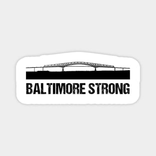 Baltimore Strong Francis Scott Key Bridge Support Baltimore Magnet