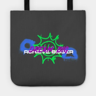 Dream big. Achieve Bigger! Tote