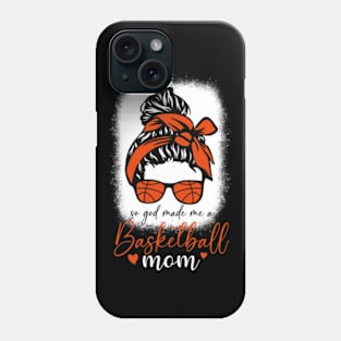 So God Made a Basketball Mom Phone Case