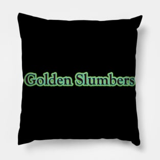 Golden Slumbers (The Beatles) Pillow