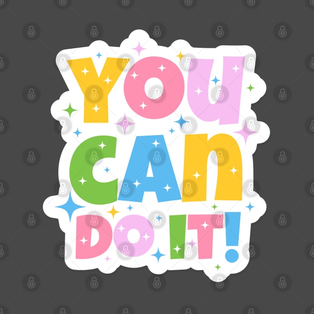 You Can Do It Cute Design by BrightLightArts