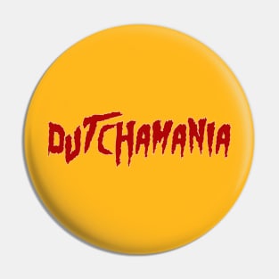 DUTCHAMANIA Pin