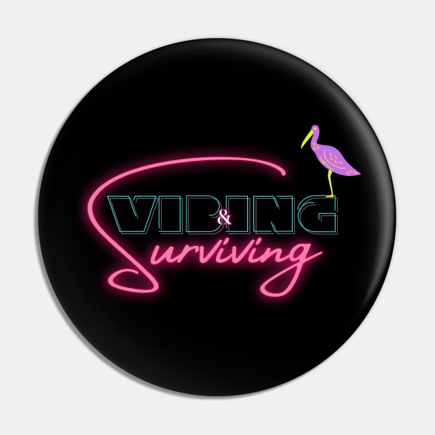 Vibing and surviving Pin by Garment Varmint