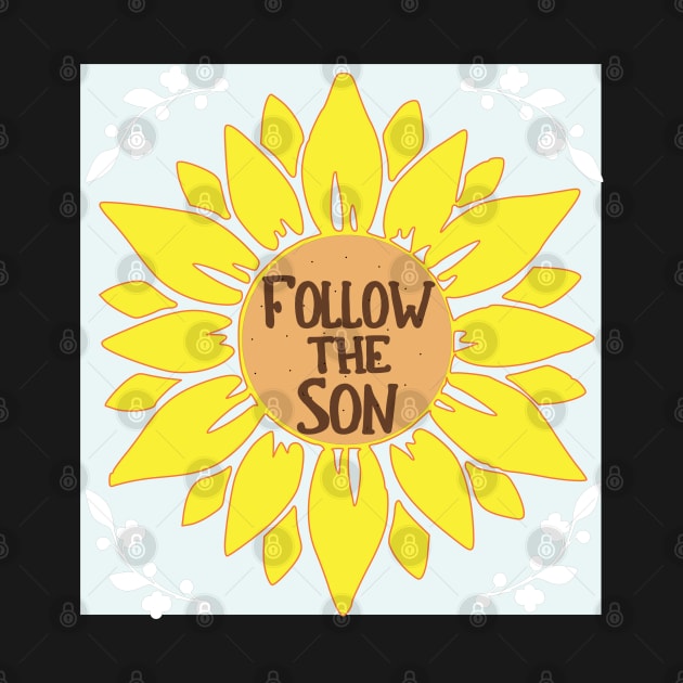 Follow the Son Sunflower by FamilyCurios