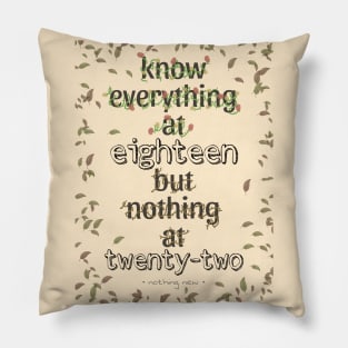 KNOW EVERYTHING @18 BUT NOTHING @22 LEAVES Pillow