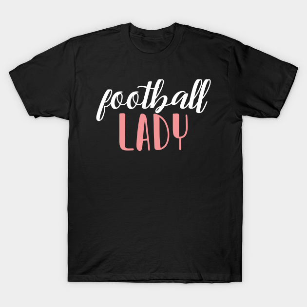 Discover football lady - football girl - Football Lady Football Girl - T-Shirt