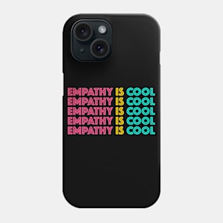 Empathy Is Cool Phone Case