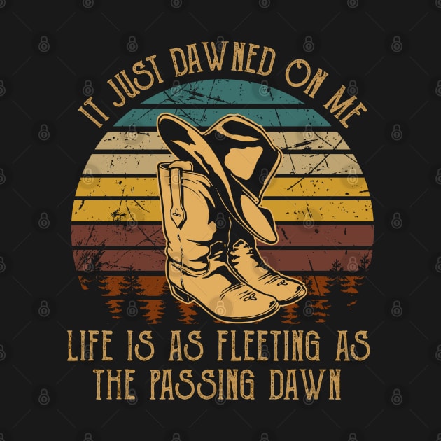 It Just Dawned On Me Life Is As Fleeting As The Passing Dawn Cowboy Boot Hat by Monster Gaming